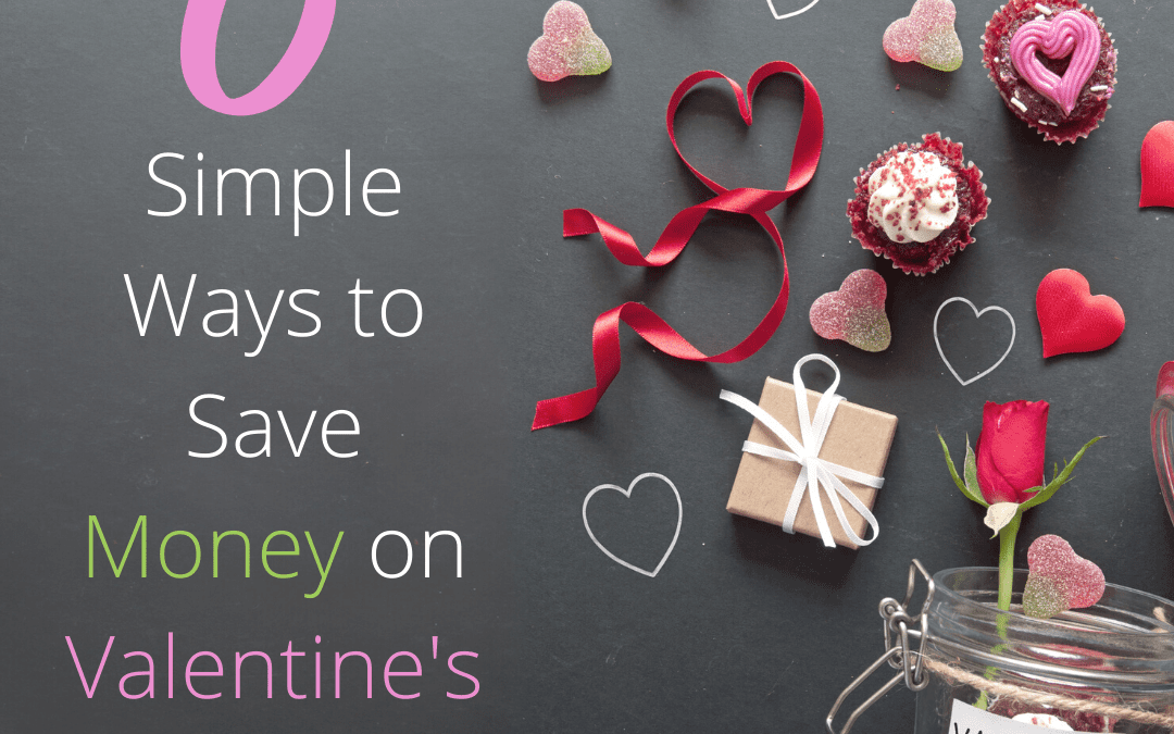 6 Simple Ways to Save Money on Valentine’s Day