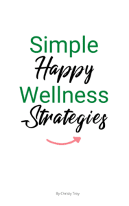 Simple Happy Wellness Strategies